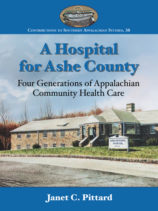 Title details for A Hospital for Ashe County by Janet C. Pittard - Available